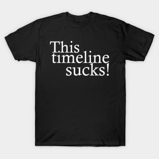 This timeline sucks! T-Shirt